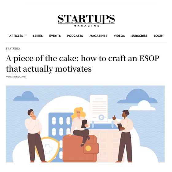 Startups Magazine: How to craft an ESOP that actually motivates